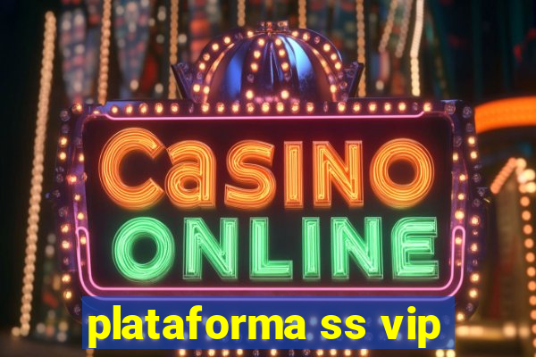 plataforma ss vip